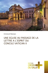UNE EGLISE AU PASSAGE DE LA LETTRE A L'ESPRIT DU CONCILE VATICAN II - Nduwayo, Emmanuel