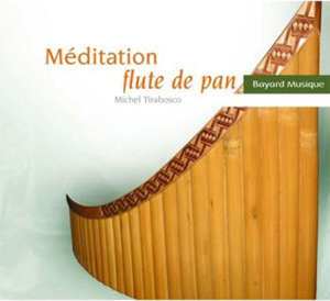 Méditation flute de pan - Michel Tirabosco