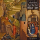 Le Christ dans l'art - Marie-Gabrielle Leblanc