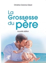 La grossesse du père - Christine Colonna-Cesari