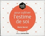 La petite boîte pour cultiver l'estime de soi - Marie Borrel