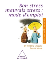 Bon stress, mauvais stress : mode d'emploi - Frédéric Chapelle