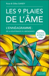 Les 9 plaies de l'âme : l'ennéagramme : de la souffrance à l'abondance - Rose Gandy