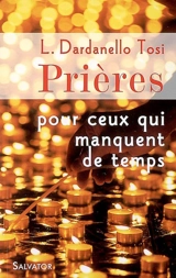 Prières pour ceux qui manquent de temps - Lore Dardanello Tosi