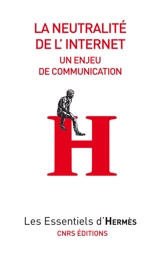 La neutralité de l'Internet : un enjeu de communication - Valérie Schafer
