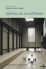 Sphères de surveillance - Stéphane Leman-Langlois