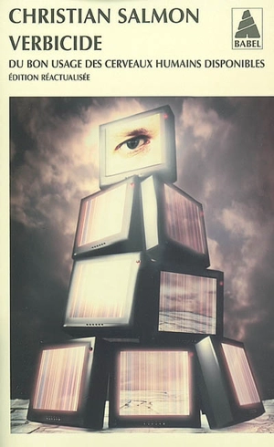 Verbicide : du bon usage des cerveaux humains disponibles - Christian Salmon