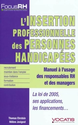 L'insertion professionnelle des personnes handicapées : manuel à l'usage des responsables RH et des managers - Thomas Ehrstein