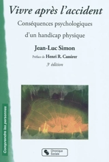 Vivre après l'accident : conséquences psychologiques d'un handicap physique - Jean-Luc Simon