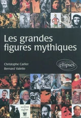 Les grandes figures mythiques - Christophe Carlier