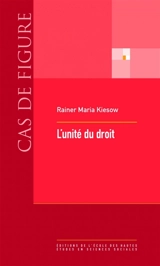 L'unité du droit - Rainer Maria Kiesow