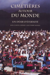 Cimetières autour du monde : un désir d'éternité - Jean-Pierre Mohen