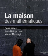 La maison des mathématiques - Cédric Villani