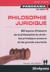 Philosophie juridique : 20 leçons d'histoire de la philosophie du droit de l'Antiquité à nos jours - François Vallançon