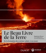 Le beau livre de la Terre : de la formation du Système solaire à nos jours - Patrick de Wever