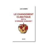 Le changement climatique est-il d'origine humaine ? - Joël Cambre