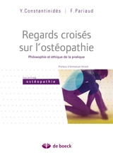 Regards croisés sur l'ostéopathie : philosophie et éthique de la pratique - Yannis Constantinidès