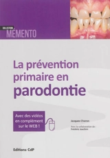 La prévention primaire en parodontie - Jacques André Charon