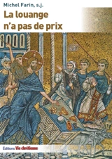 La louange n'a pas de prix - Michel Farin