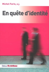 En quête d'identité. Rendez à César ce qui est à César et à Dieu ce qui est à Dieu - Michel Farin
