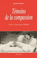 Témoins de la compassion - Jacques Ambec