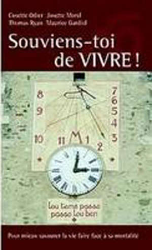 Souviens-toi de vivre ! : Pour mieux savourer la vie, faire face à la mortalité