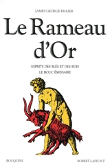 Le Rameau d'or. Vol. 3. Esprits des blés et des bois. Le bouc émissaire - James George Frazer