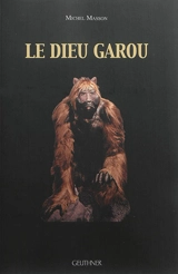 Le Dieu garou - Michel Masson