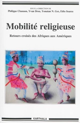 Mobilité religieuse : retours croisés des Afriques aux Amériques