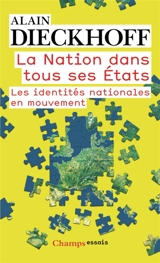 La nation dans tous ses états : les identités nationales en mouvement - Alain Dieckhoff