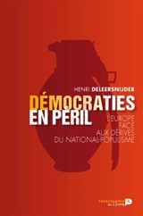 Démocraties en péril : l'Europe face aux dérives du national-populisme - Henri Deleersnijder