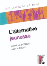 L'alternative jeunesse - Véronique Bordes