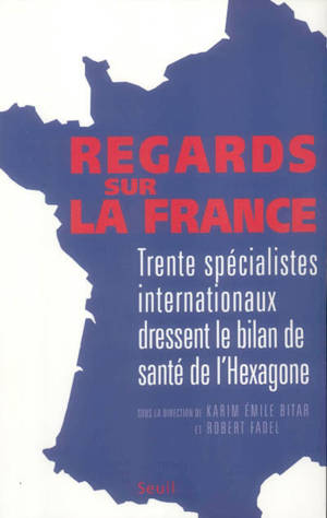 Regards sur la France : trente spécialistes internationaux dressent le bilan de santé de l'Hexagone