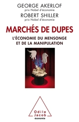 Marchés de dupes : l'économie du mensonge et de la manipulation - George Arthur Akerlof