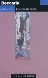 Beccaria : le droit de punir - Michel Porret
