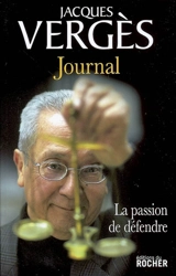 Journal : la passion de défendre - Jacques Vergès