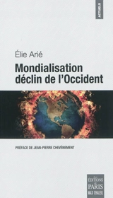 Mondialisation, déclin de l'Occident - Elie Arié