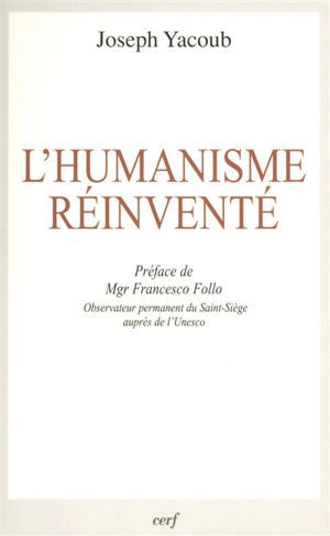 L'humanisme réinventé - Joseph Yacoub