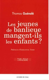 Les jeunes de banlieue mangent-ils les enfants ? - Thomas Guénolé