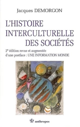 L'histoire interculturelle des sociétés : postface Une information monde - Jacques Demorgon