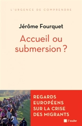 Accueil ou submersion ? : regards européens sur la crise des migrants - Jérôme Fourquet