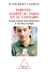 Parents, alerte au tabac et au cannabis : pour aider vos enfants à ne pas fumer - Gilbert Lagrue
