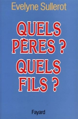 Quels pères ? Quels fils ? - Evelyne Sullerot