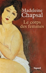 Le corps des femmes - Madeleine Chapsal