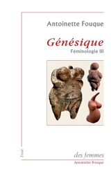 Féminologie. Vol. 3. Génésique - Antoinette Fouque