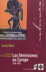 Les féminismes en Europe, 1700-1950 : une histoire politique - Karen M. Offen