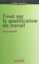 Essai sur la qualification du travail - Pierre Naville
