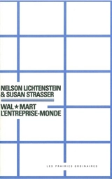 Wal-mart, l'entreprise-monde - Nelson Lichtenstein