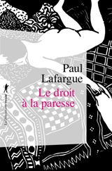 Le droit à la paresse : réfutation du droit au travail de 1848 - Paul Lafargue