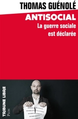 Antisocial : la guerre sociale est déclarée - Thomas Guénolé